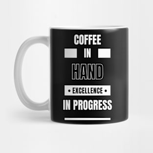 Coffee In Hand Excellence In Progress Mug